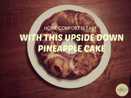 HOME COMFORT IS EASY WITH THIS UPSIDE DOWN PINEAPPLE CAKE