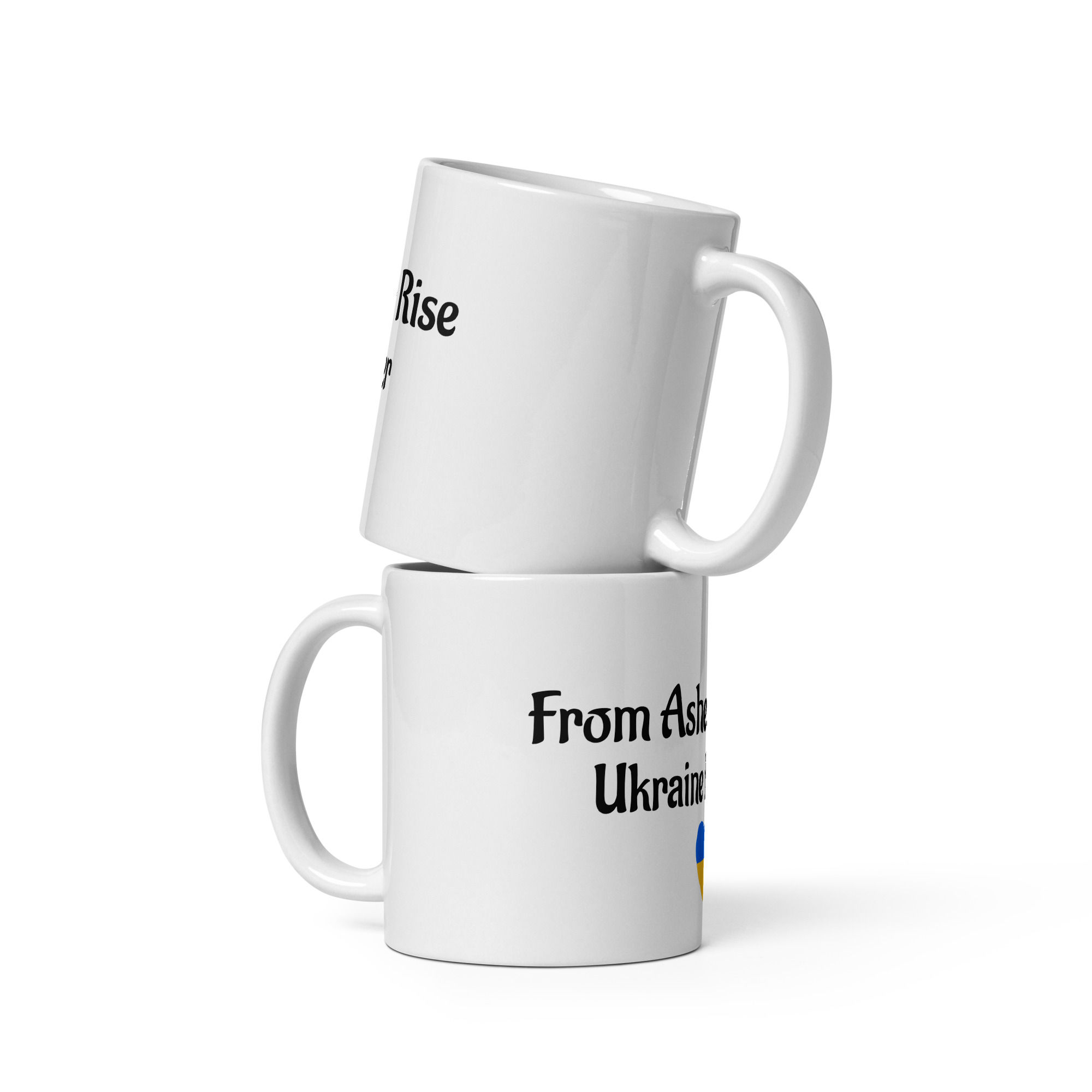 "From Ashes, We Rise-- Ukraine Forever" White glossy mug