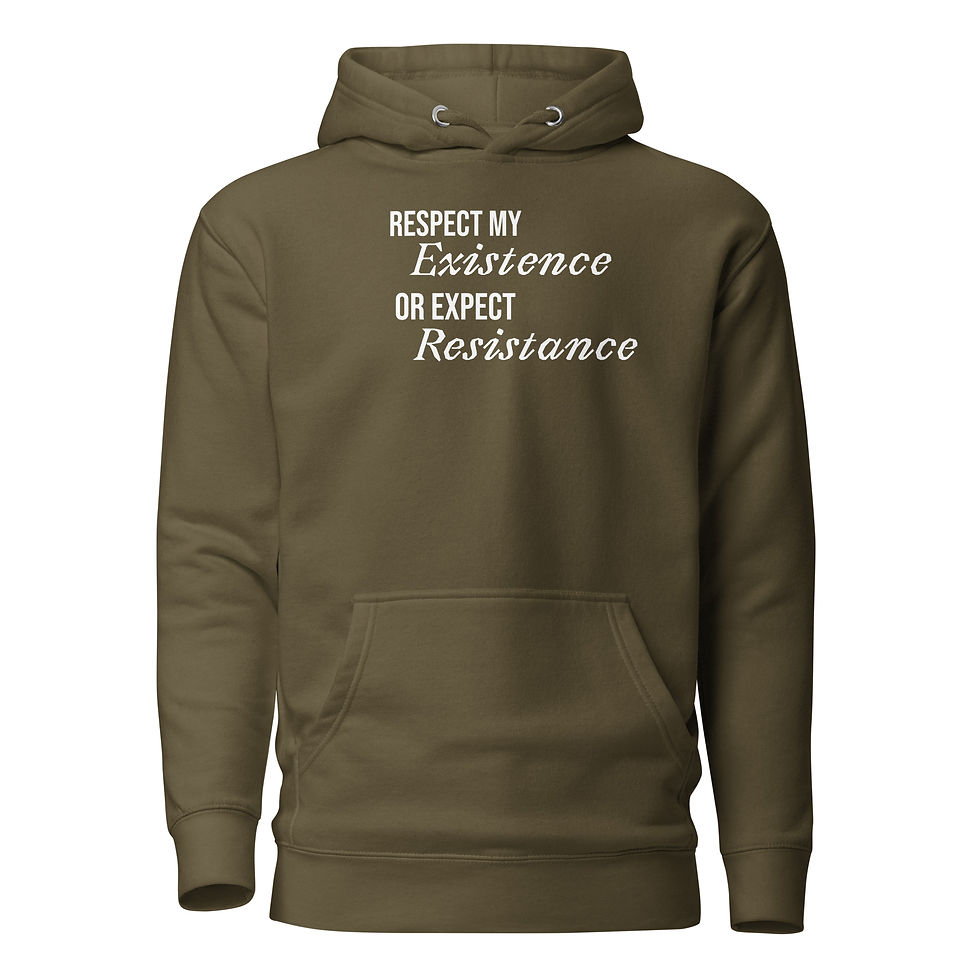 Thumbnail: "Respect my Existence, or Expect Resistance" - Unisex Hoodie