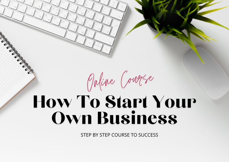 How To Start Your Own Business