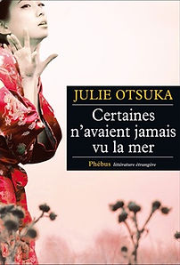 Julia Otsuka, Certaines n'avaient jamais vu la mer, 2011