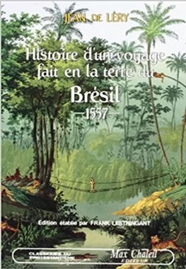 Jean de Léry, Histoire d'un voyage en la terre du Brésil, 1578