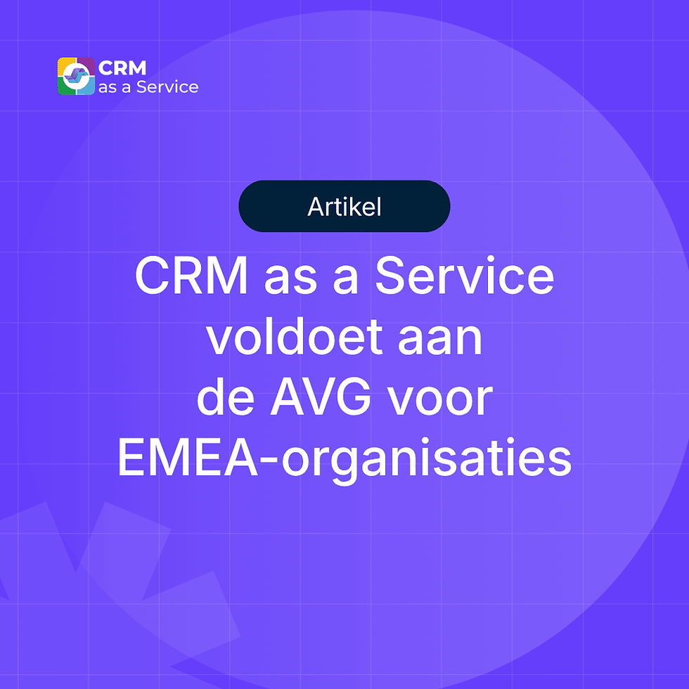 CRM as a Service voldoet aan de AVG voor EMEA-organisaties