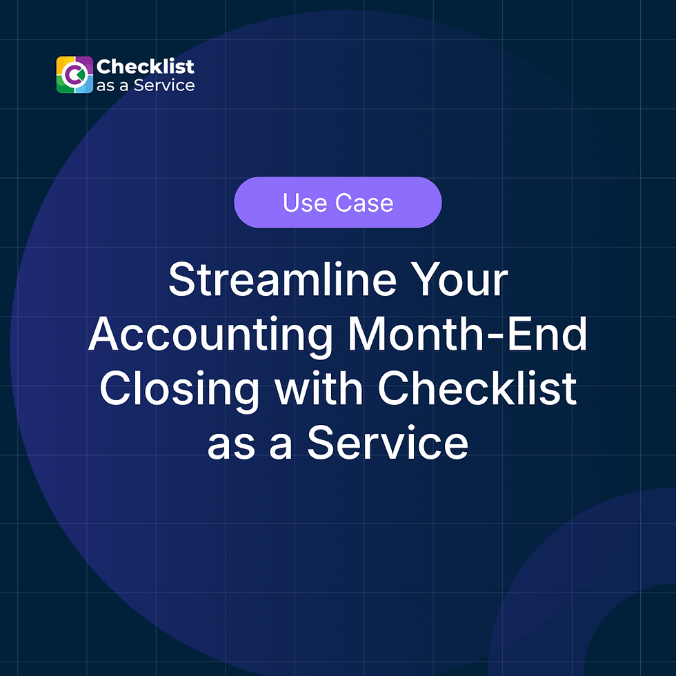 Streamline Your Accounting Month-End Closing with Checklist as a Service