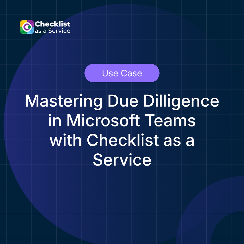 Mastering Due Diligence: How Checklist As A Service Drives Efficiency and Success