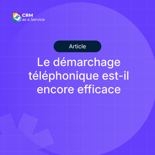 Le démarchage téléphonique est-il encore efficace ? Stratégie B2B, taux de réussite et étapes
