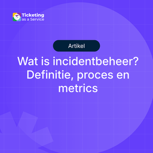Wat is incidentbeheer? efinitie, proces en metrics