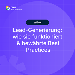 Lead-Generierung: Was sie ist, wie sie funktioniert & bewährte Best Practices