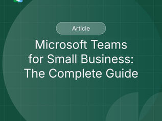 Microsoft Teams pour petites entreprises : le guide complet