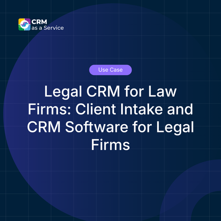 Legal CRM for Law Firms: Client Intake and CRM Software for Legal Firms