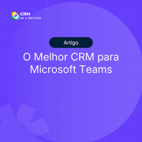O Melhor CRM para Microsoft Teams em 2026: Classificado e Pontuado