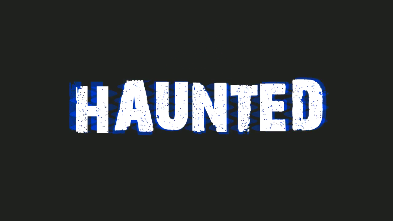 HAUNTED | Episodes 1&2
