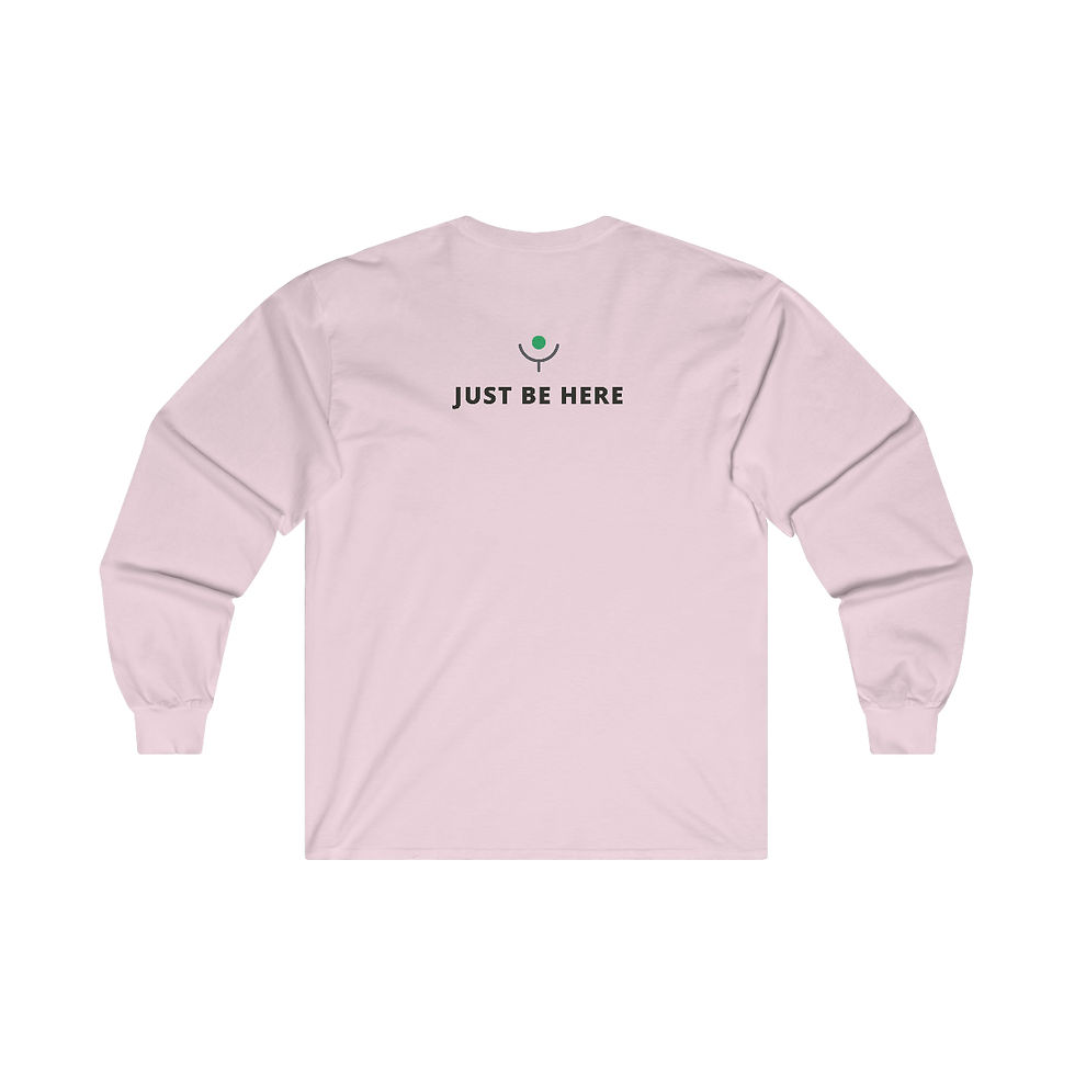 Thumbnail: "Just Be Here" - Unisex Ultra Cotton Long Sleeve Tee