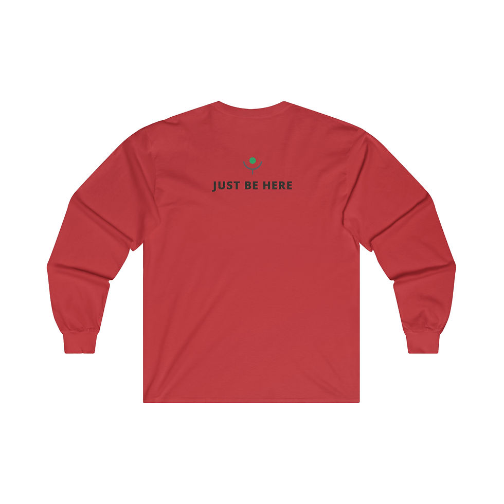 Thumbnail: "Just Be Here" - Unisex Ultra Cotton Long Sleeve Tee