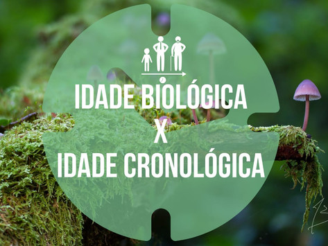 Envelhecimento: Idade biológica X Idade Cronológica