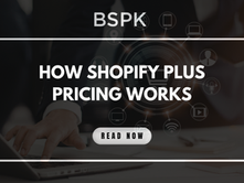 How Shopify Plus Pricing Works: What Every Business Should Know Before Choosing One Plan