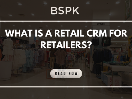 What Is a Retail CRM for Retailers?