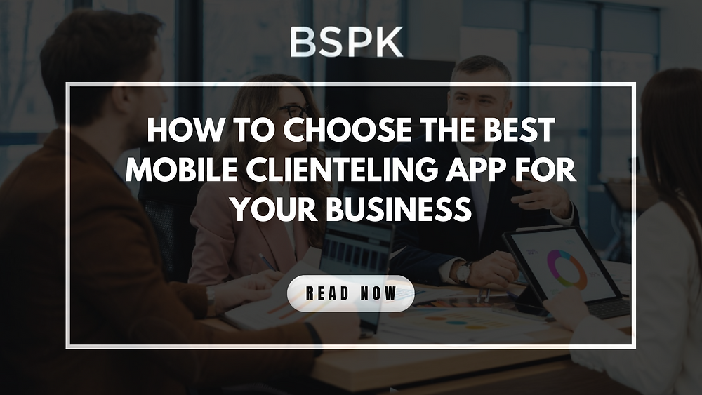 How to Choose the Best Mobile Clienteling App for Your Business
