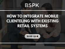 Comment intégrer le clienteling mobile avec les systèmes de vente existants