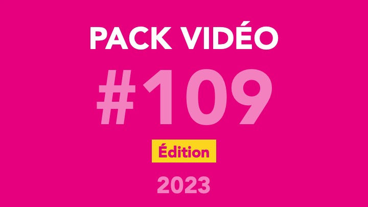 2023 - Pack VIDÉO - #109