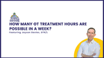 OTS 168: How Many OT Treatment Hours are Possible in a Week?