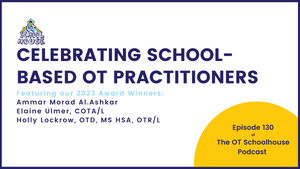 OTS 130: Celebrating School-Based OT Practitioners