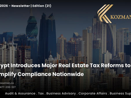 Egypt Introduces Major Real Estate Tax Reforms to Simplify Compliance Nationwide