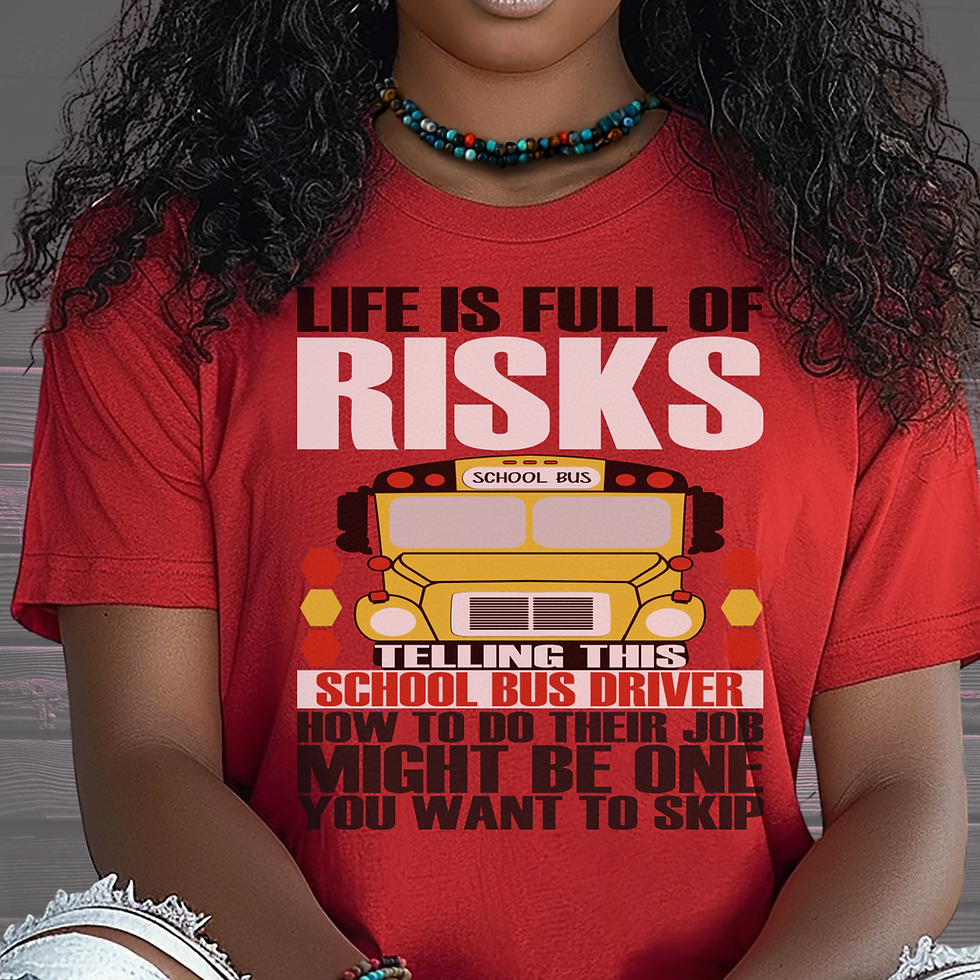 Life is Full of Risks with black words T-Shirt