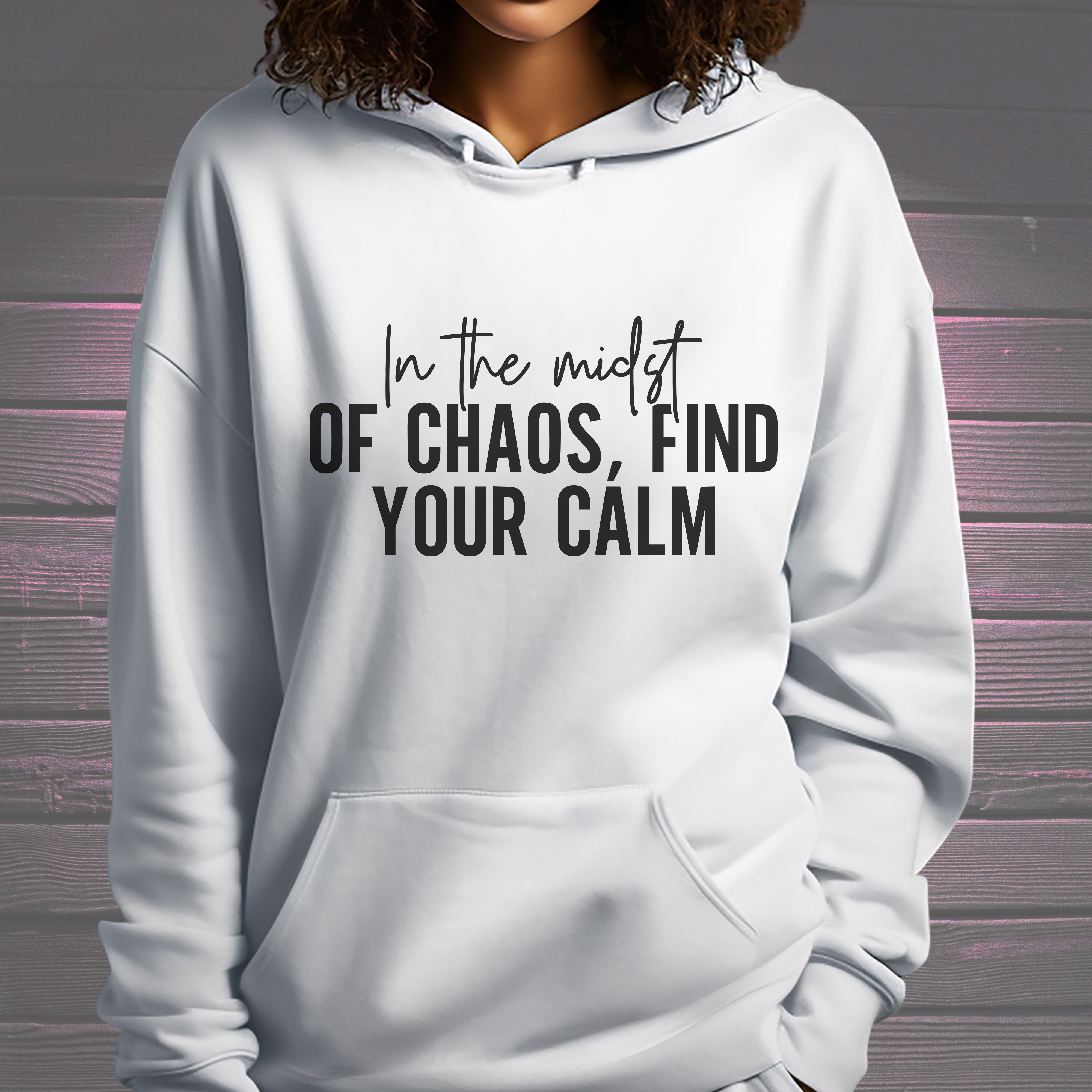 In the midst of Chaos with black words Hoodie or Sweatshirt