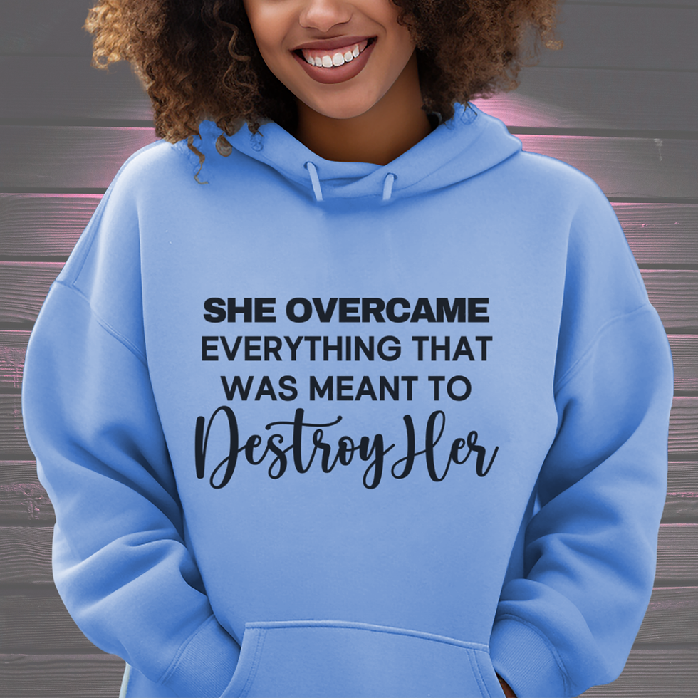 Thumbnail: She Overcame Everything with black words Hoodie or Sweatshirt
