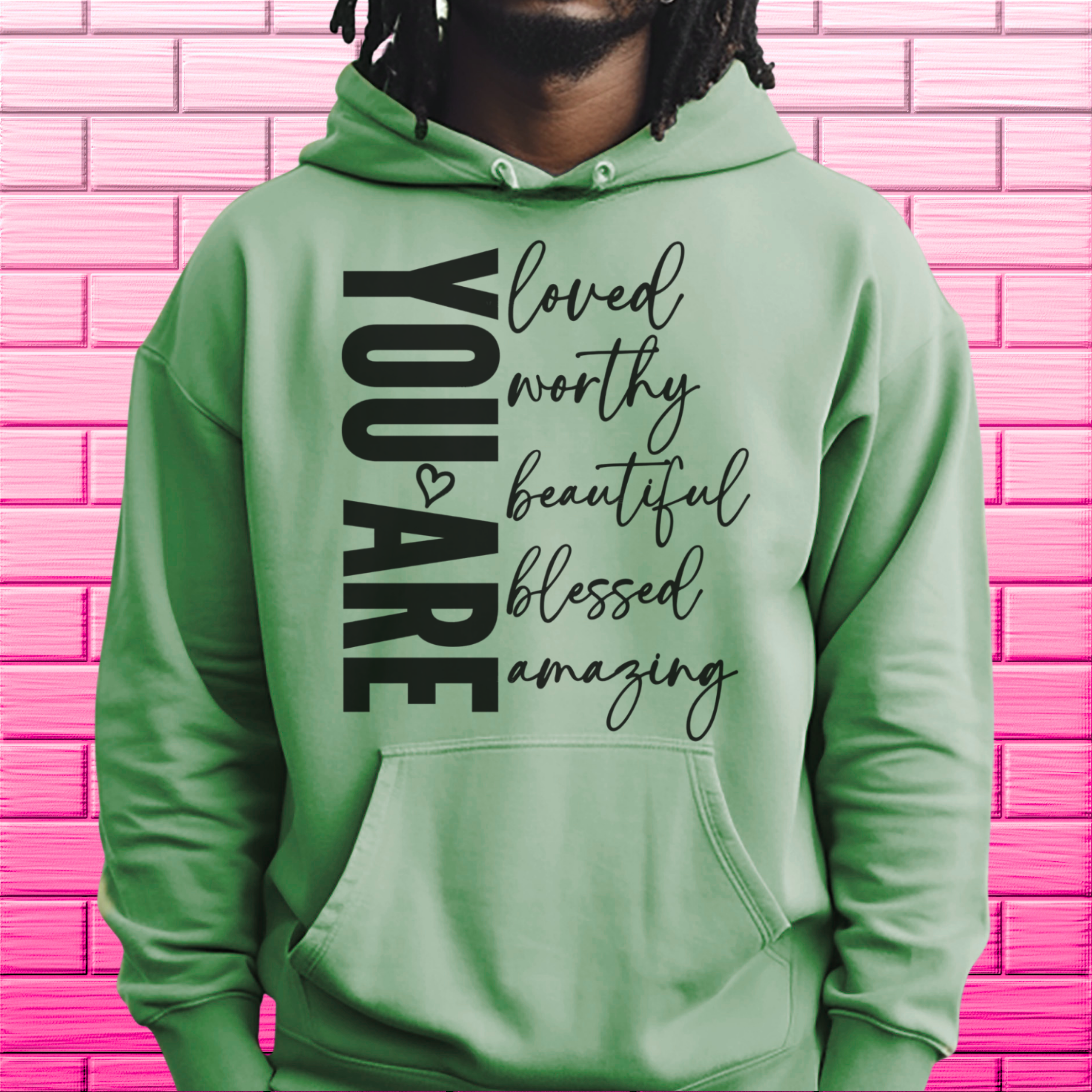 You Are with black words Hoodie or Sweatshirt