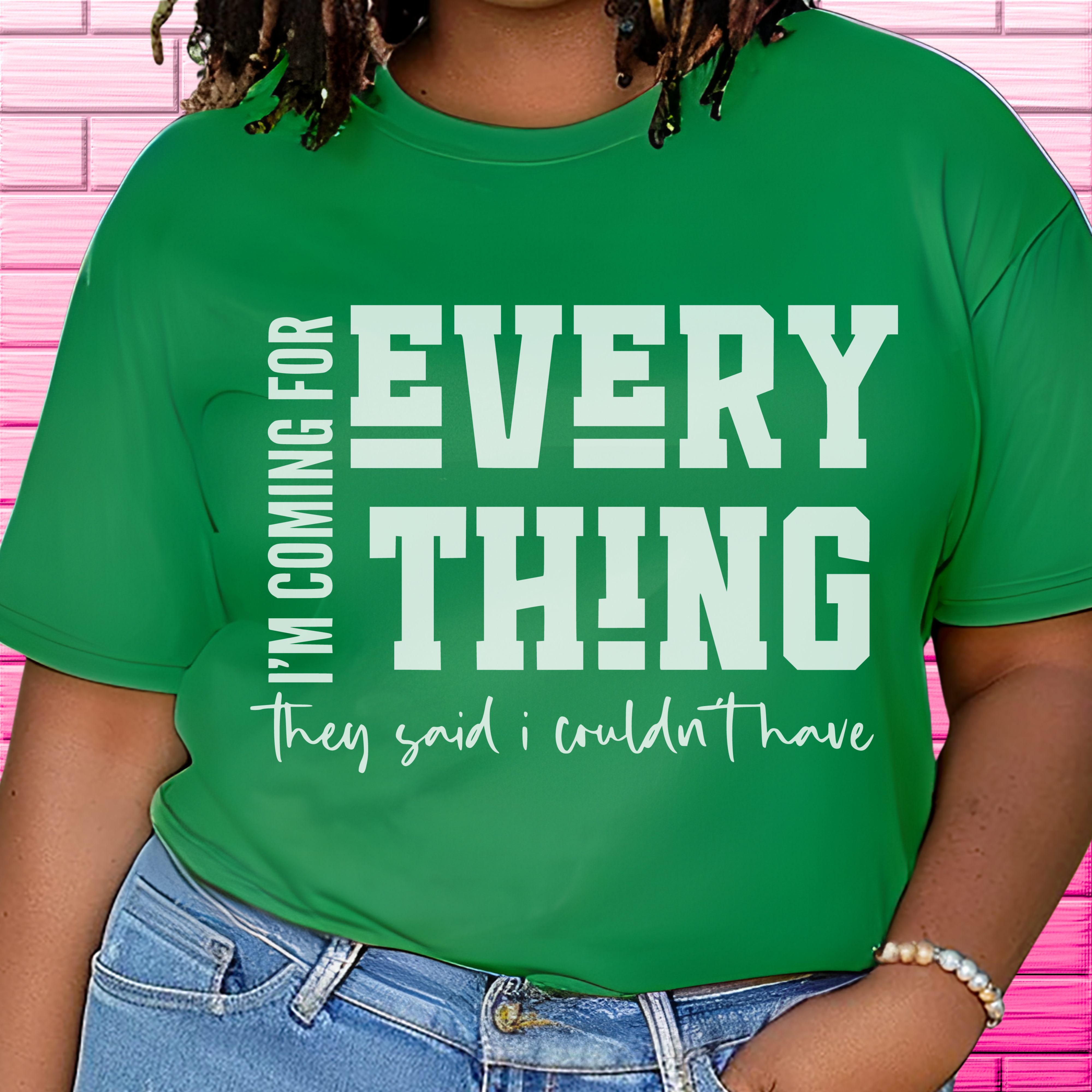 I'm coming for everything with white words T-Shirt