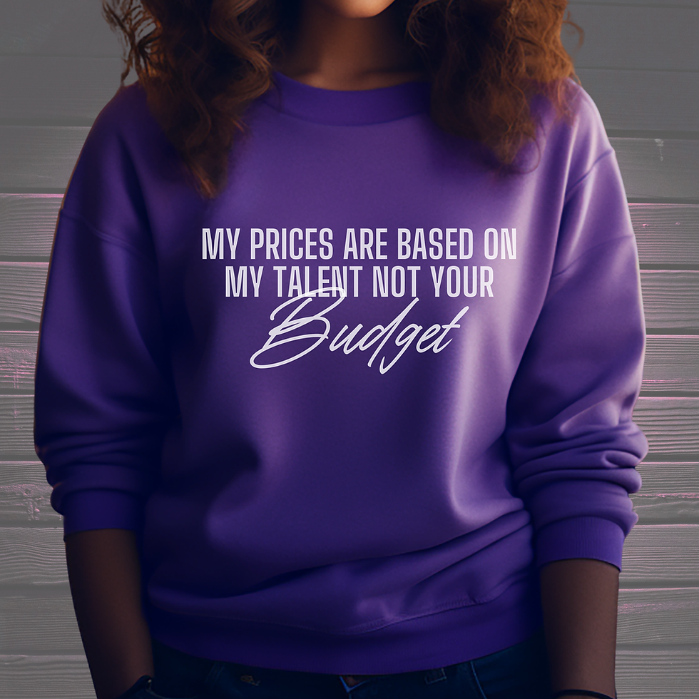 Not Your Budget with white words Hoodie or Sweatshirt