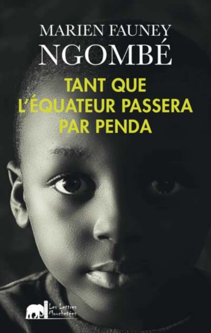 tant que lequateur passera par penda marien fauney ngombe