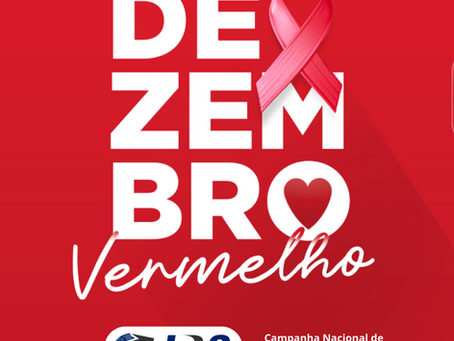 Dezembro Vermelho: Campanha Nacional de Prevenção ao HIV/AIDS e outras IST