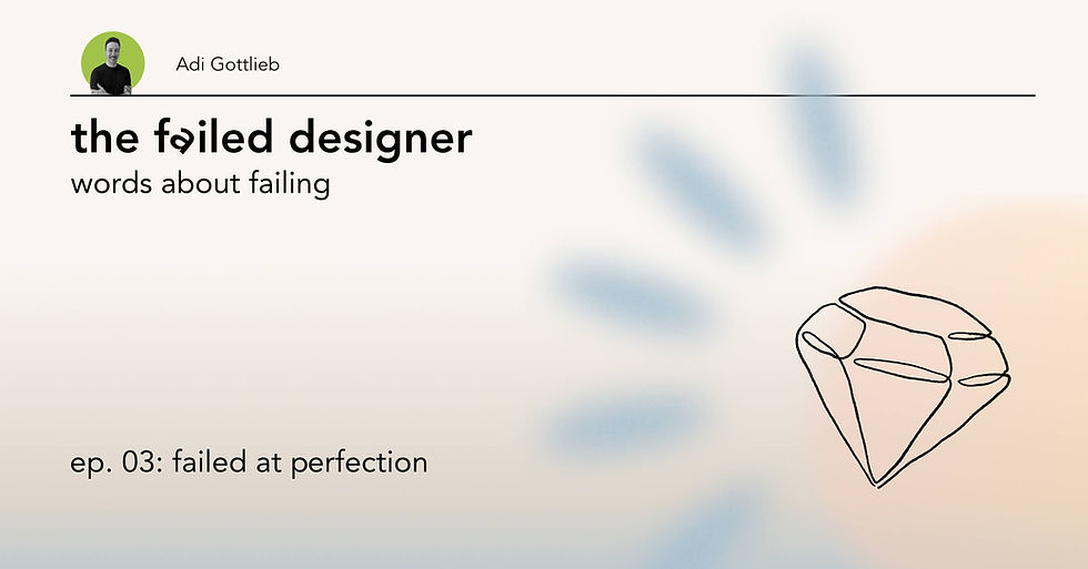 ep.03: failed at perfection