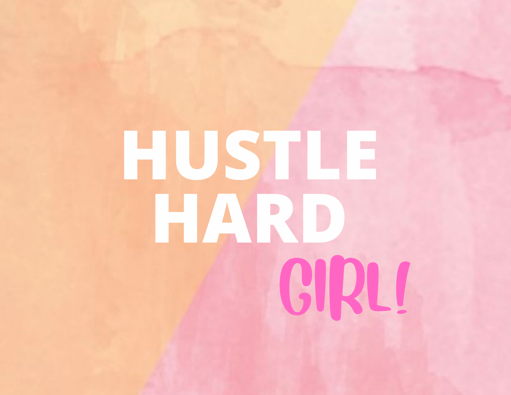 Hustle Hard Girl
