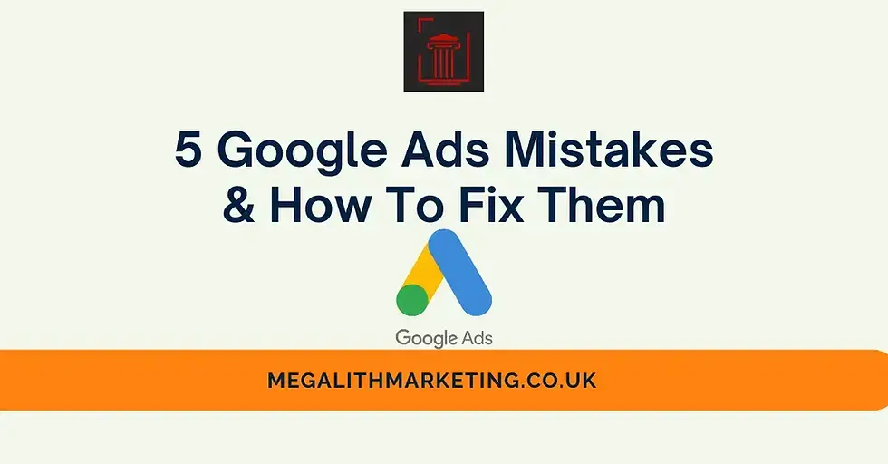 5 Google Ads Mistakes Hurting Where Google Ads Appear