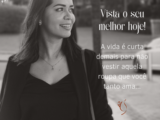 Vista o seu melhor hoje!