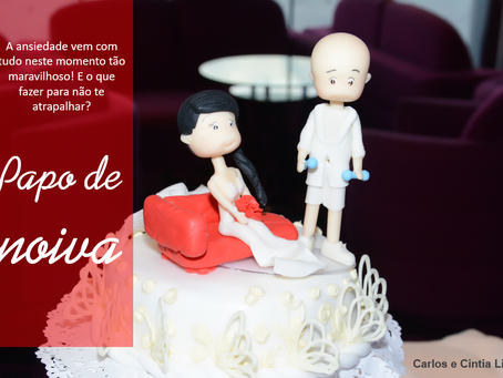 Papo de Noiva!