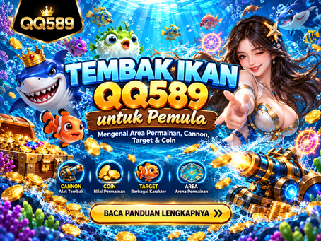 Panduan Tembak Ikan QQ589 untuk pemula yang mengenalkan Cannon, Coin, Target, dan area permainan dalam satu pembahasan dasar.