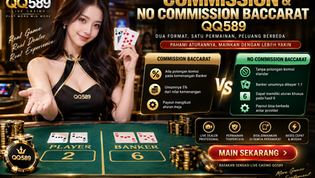Panduan Commission & No Commission Baccarat QQ589 untuk memahami komisi Banker dan perbedaan payout meja.
