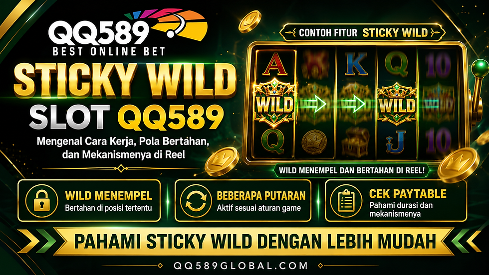 Visual reel digital memperlihatkan ikon Wild terkunci sementara simbol lain terus berganti pada mekanisme Sticky Wild QQ589.