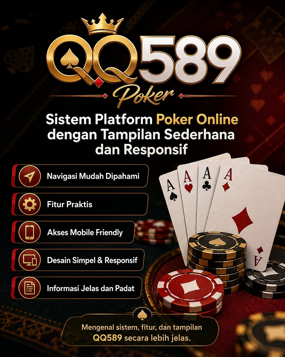 Visual promosi QQ589 Poker menampilkan logo elegan, ilustrasi kartu remi, chip poker, serta poin fitur seperti navigasi mudah, akses mobile, dan desain responsif.