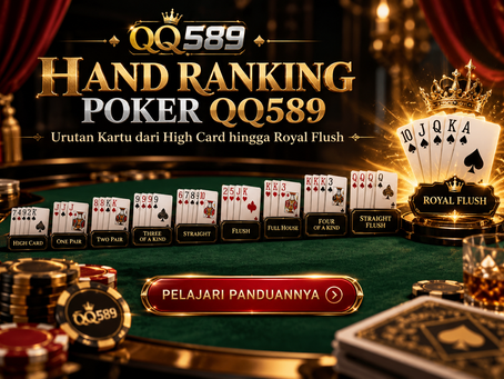 Urutan Hand Ranking Poker QQ589 dari High Card hingga Royal Flush, lengkap dengan penjelasan kicker dan split pot.