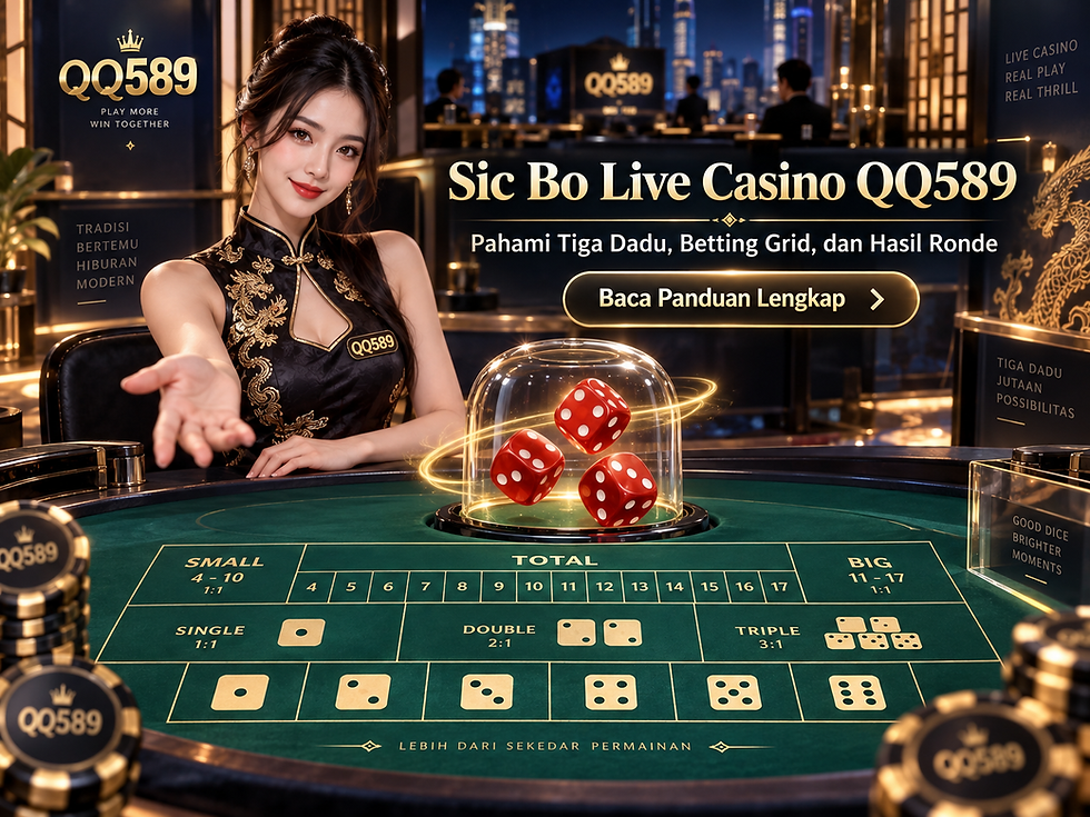 Dealer Sic Bo QQ589 dengan tiga dadu, betting grid, chip, serta area Big, Small, Total, Single, Double, dan Triple.