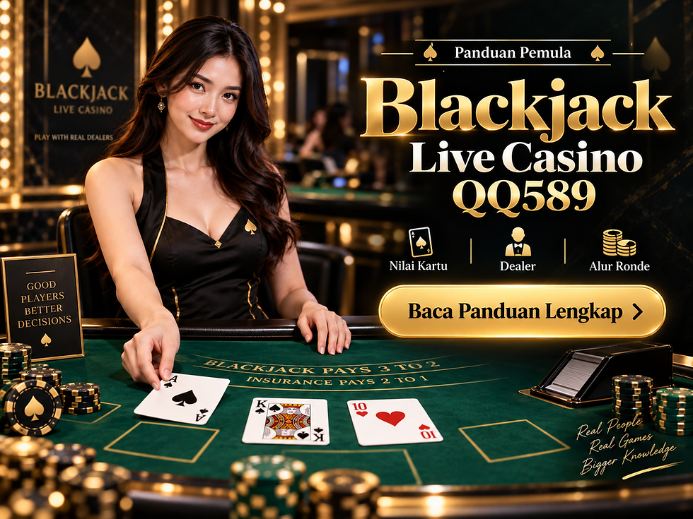 Panduan Blackjack Live Casino QQ589 untuk memahami nilai kartu, posisi dealer, dan alur satu ronde bagi pemula.