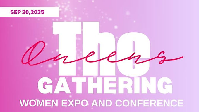 The Queens Gathering WOMEN Expo and Conference