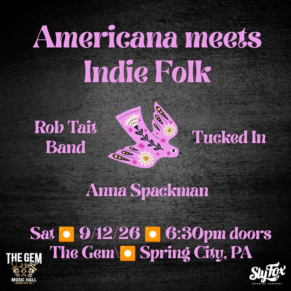 Rob Tait Band, Tucked In and Anna Spackman - Americana Meets Indie Folk