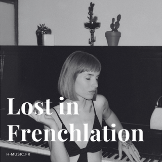 French artists singing in English Spotify playlist – Lost in Frenchlation – French indie pop and alt-rock